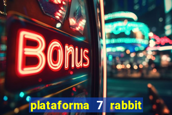 plataforma 7 rabbit paga mesmo